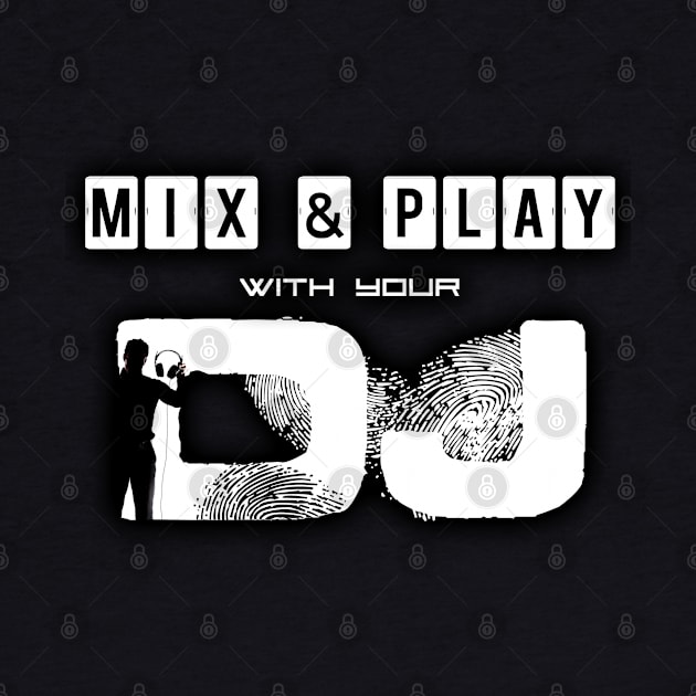 Mix & Play with your DJ by Markyartshop